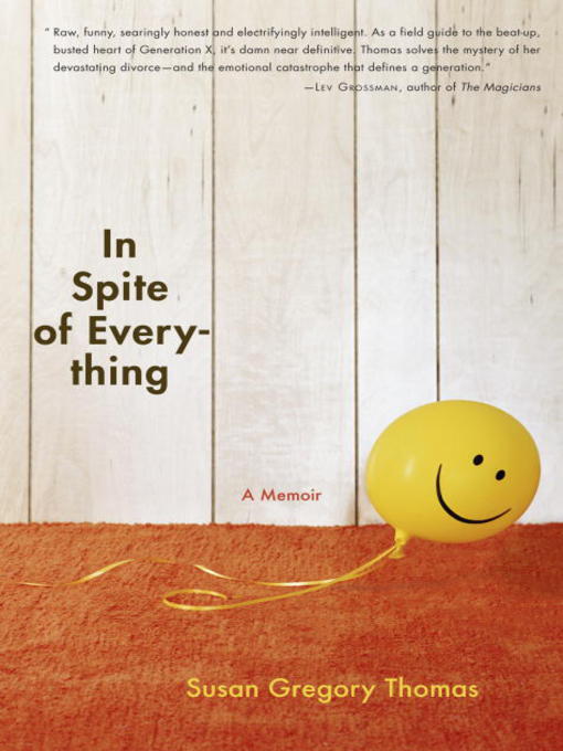 Title details for In Spite of Everything by Susan Gregory Thomas - Available